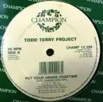 TODD TERRY PROJECT / PUT YOUR HANDS TOGETHERΥʥ쥳ɥ㥱å ()