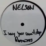 NELSON / I SAY YOU CAN'T STOPΥʥ쥳ɥ㥱å ()