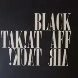 BLACK AFFAIR / TAK ! ATTACK !