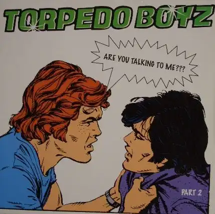TORPEDO BOYZ / ARE YOU TALKING TO ME ??