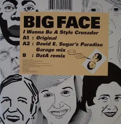 BIG FACE / I WANNA BE A STYLE CRUSADER