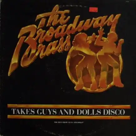 BROADWAY BRASS / TAKES GUYS AND DOLLS DISCO