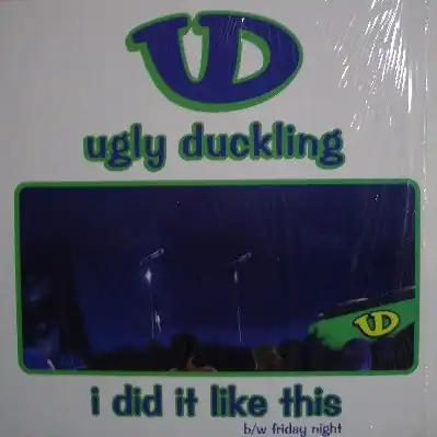 UGLY DUCKLING / I DID IT LIKE THIS