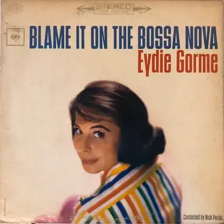 EYDIE GORME / BLAME IT ON THE BOSSA NOVA