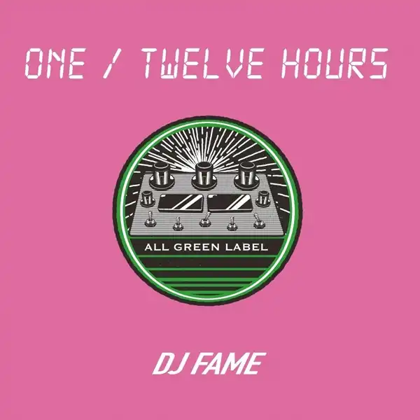 DJ FAME / ONE／TWELVE HOURS