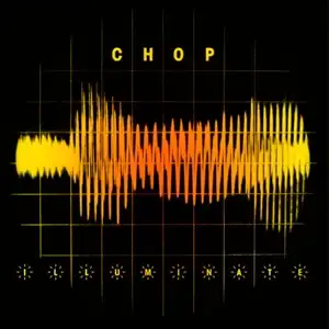 CHOP (MR CHOP) / ILLUMINATE 