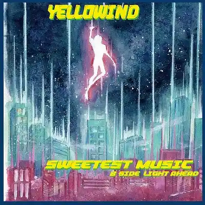 YELLOWIND / SWEETEST MUSIC  LIGHT AHEAD 