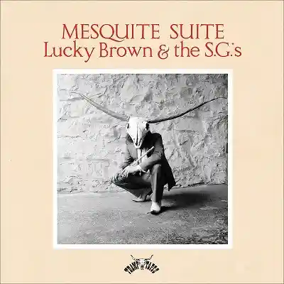 LUCKY BROWN & THE S.G.'S / MESQUITE SUITEΥʥ쥳ɥ㥱å ()