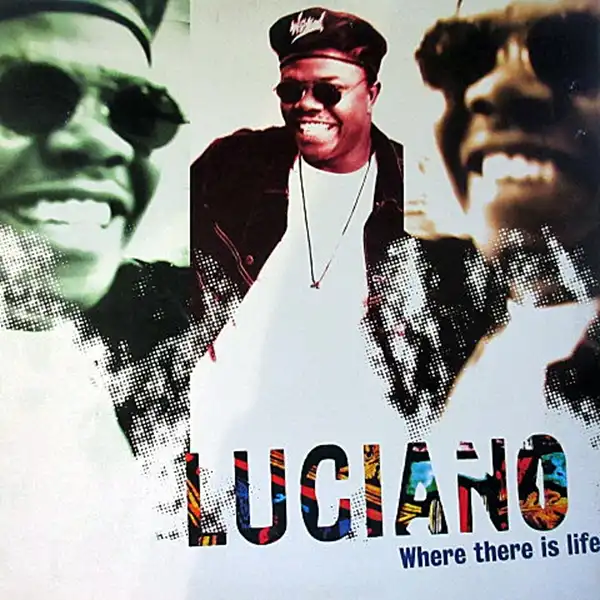 LUCIANO / WHERE THERE IS LIFE