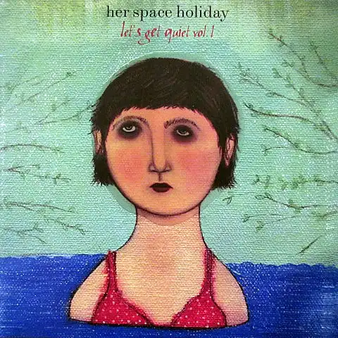 HER SPACE HOLIDAY / LET'S GET QUIET VOL. 1