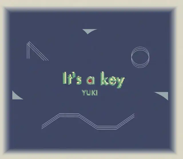 YUKI / IT'S A KEY