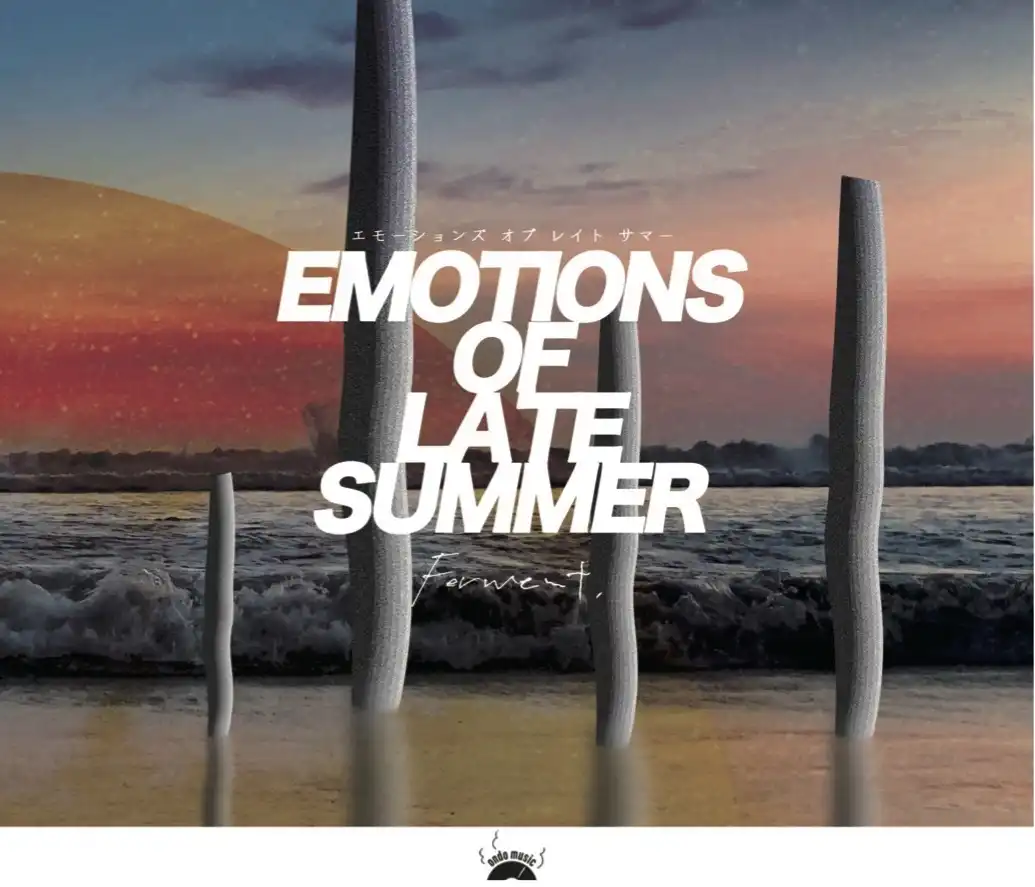 DJ FERMENT (和高醸造 ／ BANANAS!! ) / EMOTIONS OF LATE SUMMER