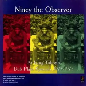 NINEY THE OBSERVER / AT KING TUBBY'S DUB PLATE SPECIALS 1973-1975