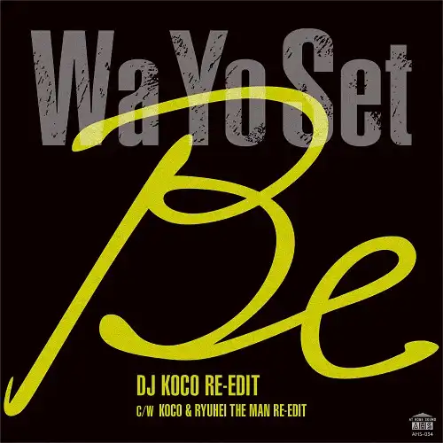 WA YO SET / BE (DJ KOCO RE-EDIT)