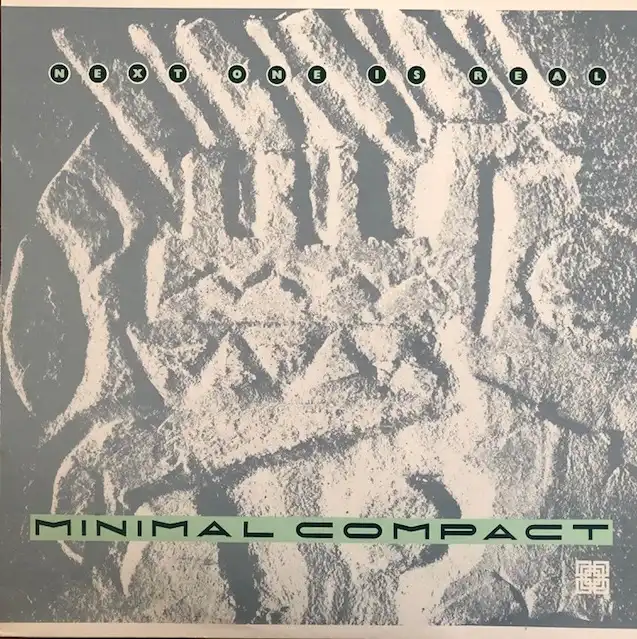 MINIMAL COMPACT / NEXT ONE IS REAL