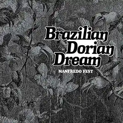 MANFREDO FEST / BRAZILIAN DORIAN DREAM