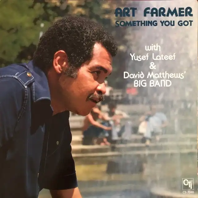 ART FARMER / SOMETHING YOU GOT