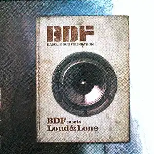 BASQUE DUB FOUNDATION / BDF MEETS LOUD & LONE