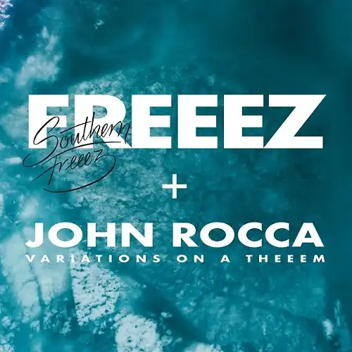 FREEEZ & JOHN ROCCA / SOUTHERN FREEEZ