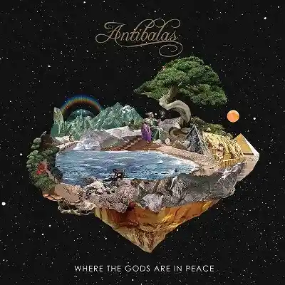 ANTIBALAS / WHERE THE GODS ARE IN PEACE 