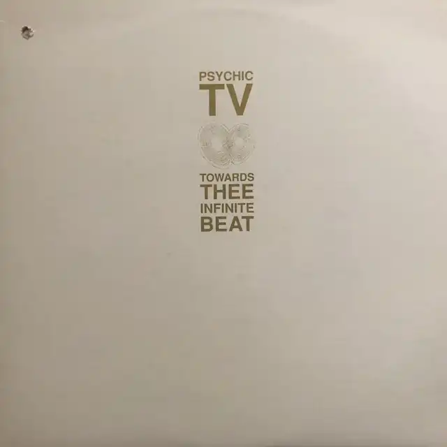 PSYCHIC TV / TOWARDS THEE INFINITE BEAT