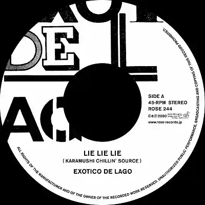 EXOTICO DE LAGO / LIE LIE LIE (KARAMUSHI CILLIN' SOURCE)  MINOR SONG