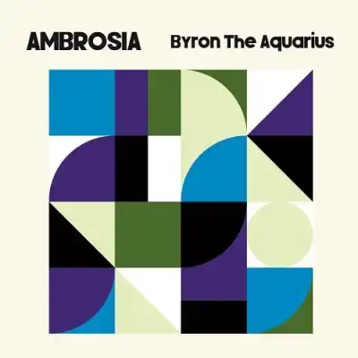 BYRON THE AQUARIUS / AMBROSIA