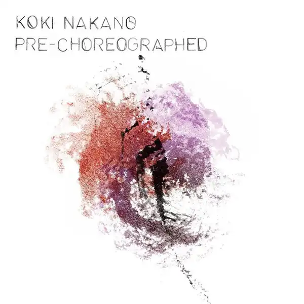 KOKI NAKANO（中野公揮） / PRE-CHOREOGRAPHED