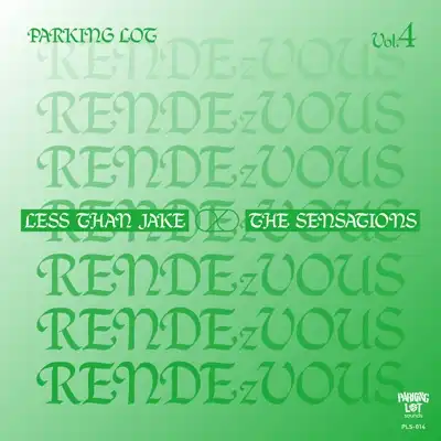 LESS THAN JAKE  THE SENSATIONS / PARKING LOT RENDEzVOUS Vol.4