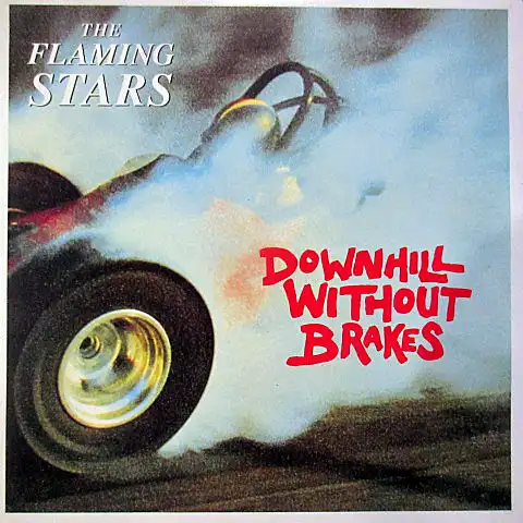 FLAMING STARS / DOWNHILL WITHOUT BRAKES