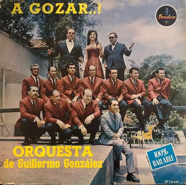 ORQUESTA DE GUILLERMO GONZALEZ / A GOZAR!