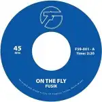 FUSIK / ON THE FLY