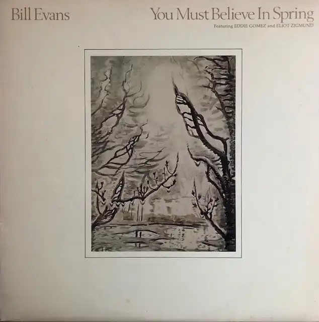 BILL EVANS / YOU MUST BELIEVE IN SPRING