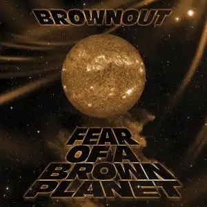 BROWNOUT / FEAR OF A BROWN PLANETΥʥ쥳ɥ㥱å ()