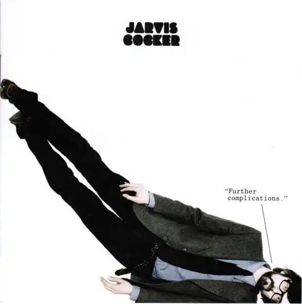 JARVIS COCKER / FURTHER COMPLICATIONS (+12