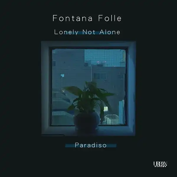 FONTANA FOLLE / LONELY NOT ALONE FEAT. KAN SANOΥʥ쥳ɥ㥱å ()