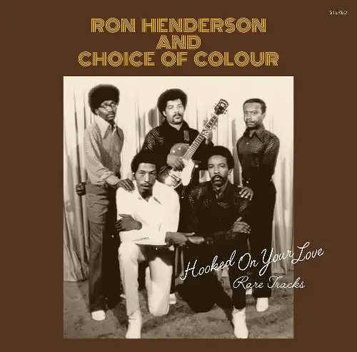 RON HENDERSON AND CHOICE OF COLOUR / フックト・オン・ユア・ラヴ～レア・トラックス