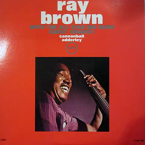 RAY BROWN WITH THE ALL-STAR BIG BAND GUEST SOLOIST: CANNONBALL ADDERLEY / SAME