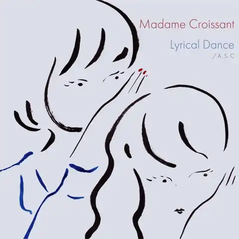 MADAME CROISSANT / LYRICAL DANCE  A.S.C.