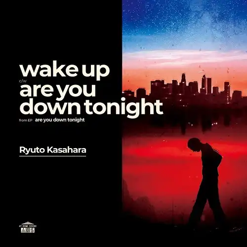笠原瑠斗 / WAKE UP ／ ARE YOU DOWN TONIGHT