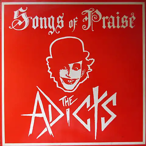 ADICTS / SONGS OF PRAISE (RED SLEEVE)