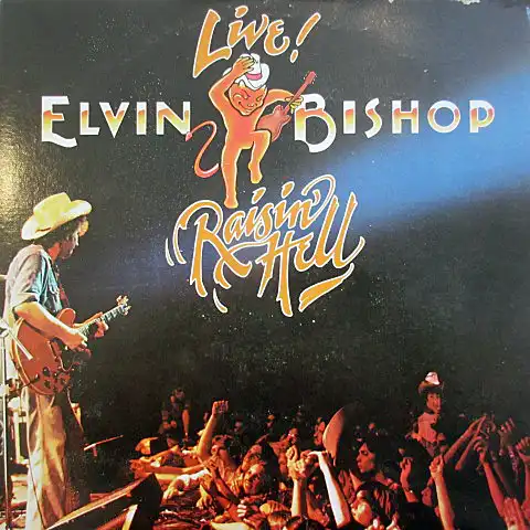 ELVIN BISHOP / RAISIN' HELL