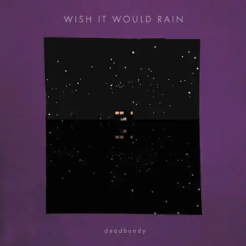 DEADBUNDY / WISH IT WOULD RAINΥʥ쥳ɥ㥱å ()