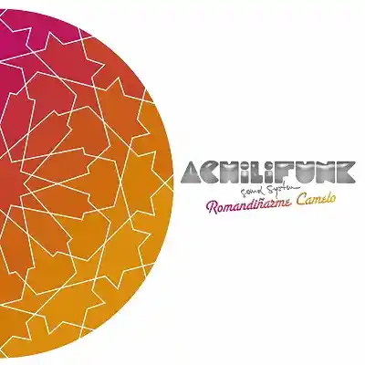 ACHILIFUNK SOUND SYSTEM / ROMANDINARME CAMELOΥʥ쥳ɥ㥱å ()