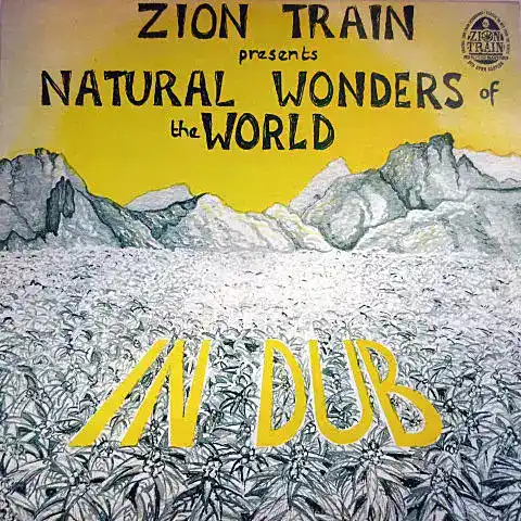 ZION TRAIN / NATURAL WONDERS OF THE WORLD IN DUB
