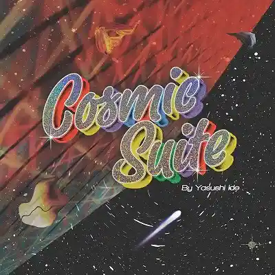 YASUSHI IDE (井出靖) / COSMIC SUITE