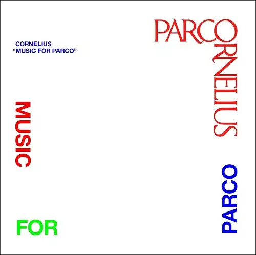 CORNELIUS / MUSIC FOR PARCO 