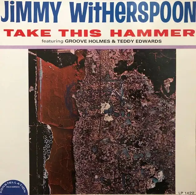 JIMMY WITHERSPOON / TAKE THIS HAMMER 