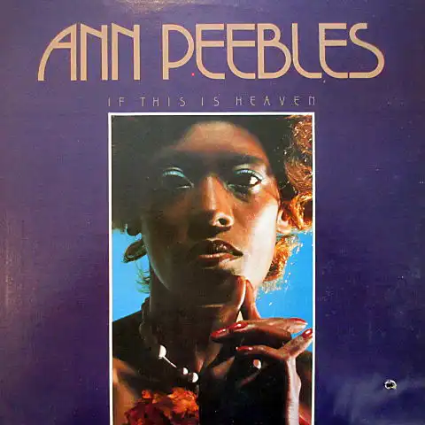 ANN PEEBLES / IF THIS IS HEAVEN