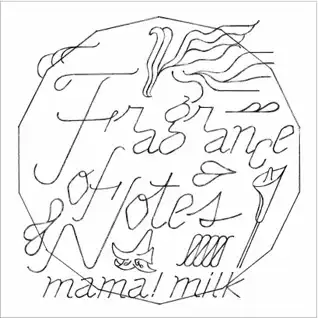 MAMA!MILK / FRAGRANCE OF NOTES